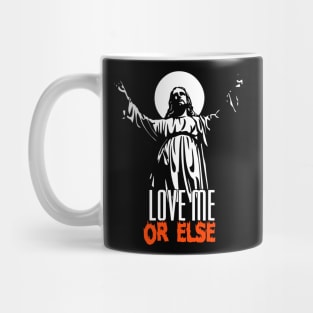 Love Me Or Else Mug